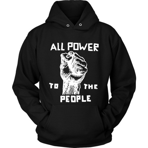 All Power To The People Unisex Hoodie