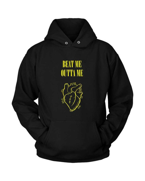 Beat Me Outta Me Unisex Hoodie