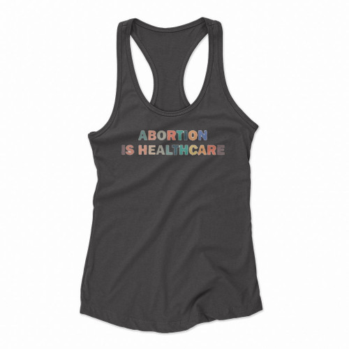 Abortion Is Healthcare All Color Women Racerback Tank Tops