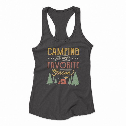 Camping Is My Favorite Season Funny Women Racerback Tank Tops