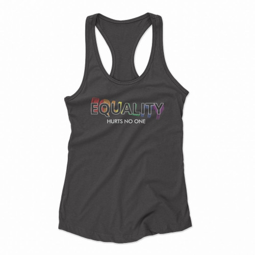 Equality Hurts No One Women Racerback Tank Tops