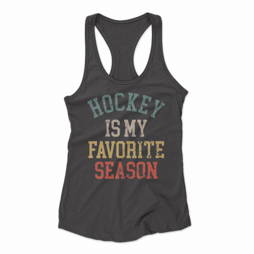 Hockey Is My Favorite Season Women Racerback Tank Tops