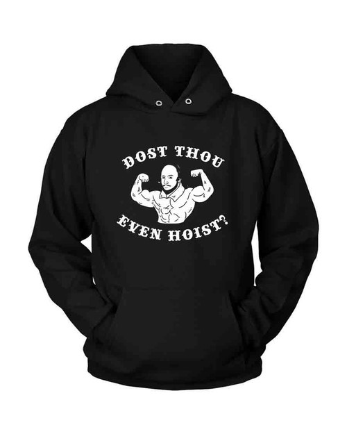 Dost Thou Even Hoist Unisex Hoodie