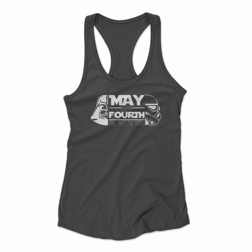 May The Fourth Be With You Women Racerback Tank Tops