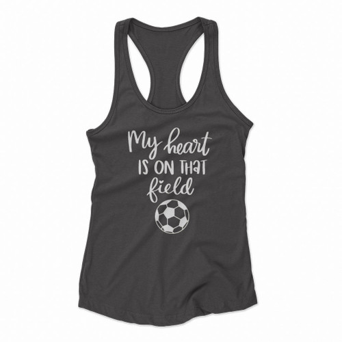 My Heart Is On That Field Soccer Mama Women Racerback Tank Tops