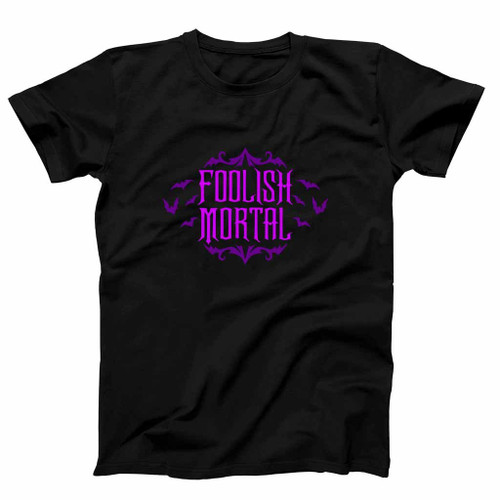 Foolish Mortal Man's T-Shirt Tee