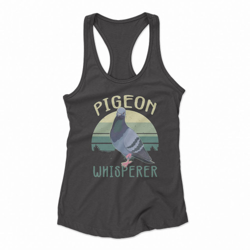 Pigeon Whisperer Funny Cute Pigeon Bird Lover Women Racerback Tank Tops