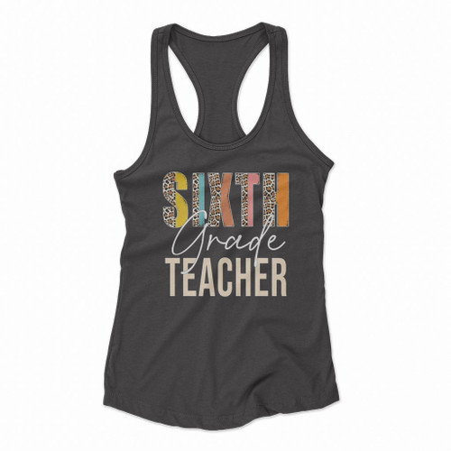 Sixth Grade Teacher Back To School Women Racerback Tank Tops