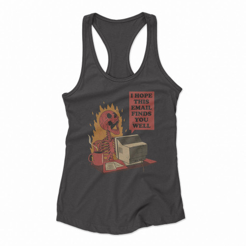 Skeleton I Hope This Mail Find You Well Women Racerback Tank Tops