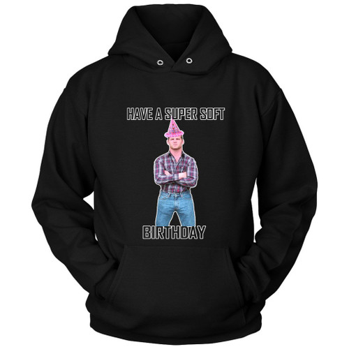 Letterkenny Super Soft Birthday Unisex Hoodie