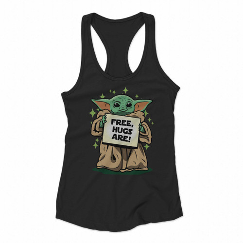 Baby Yoda Free Hugs Are Women Racerback Tank Tops