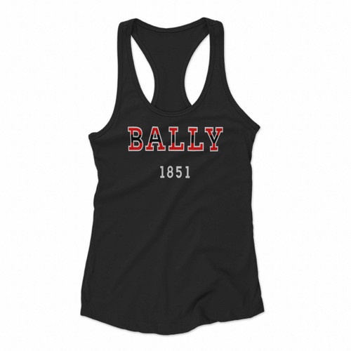 Bally 1851 Funny Bally 1851 One Women Racerback Tank Tops