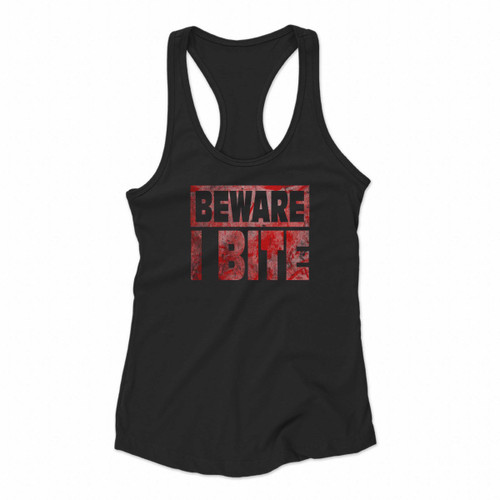 Beware I Bite Zombie Women Racerback Tank Tops