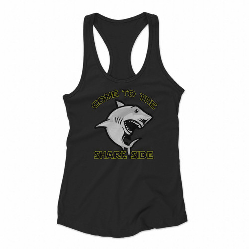 Come To The Shark Side Shark Funny Women Racerback Tank Tops