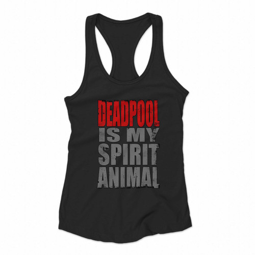 Deadpool Is My Spirit Animal Women Racerback Tank Tops