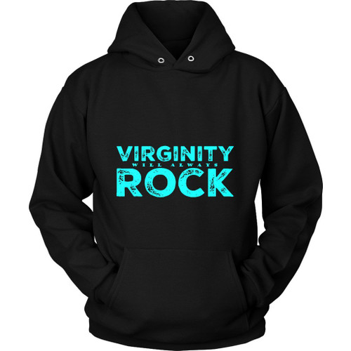 Virginity Will Always Rocks No Sex Unisex Hoodie