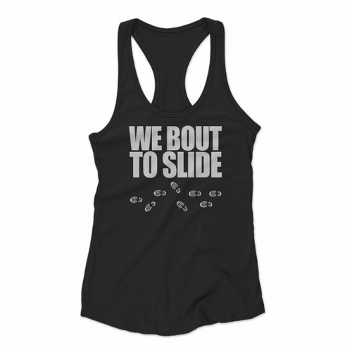 Drake Toosie Slide We Bout To Slide Women Racerback Tank Tops