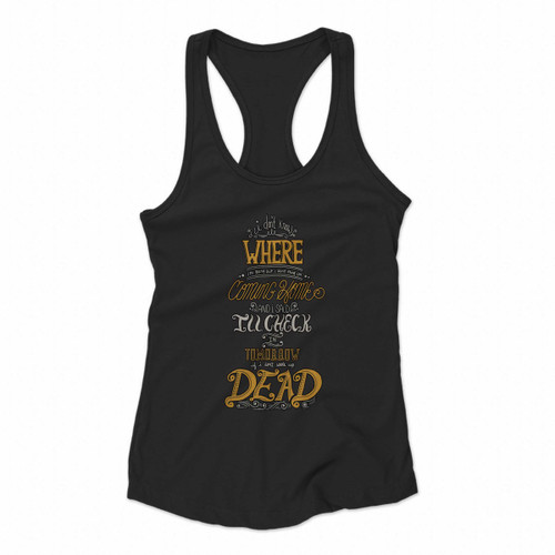 Fall Out Boy I Do Not Know Where I Am Going Women Racerback Tank Tops