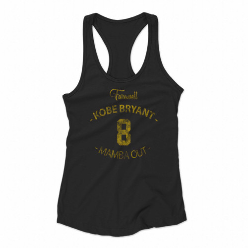 Farewell Kobe Bryant 8 Jersey Mamba Out Women Racerback Tank Tops