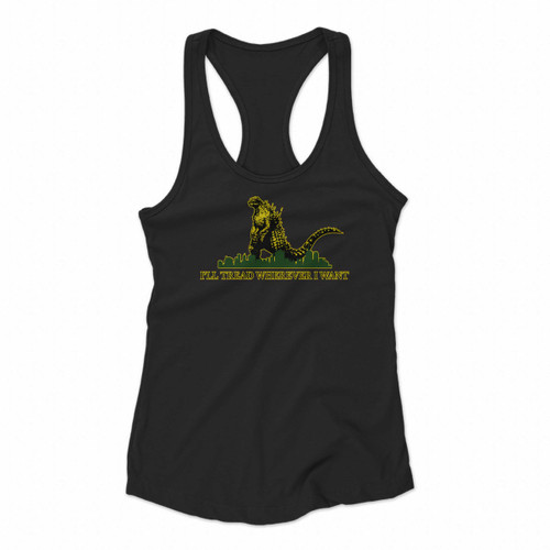 I Willl Tread Wherever I Want Women Racerback Tank Tops