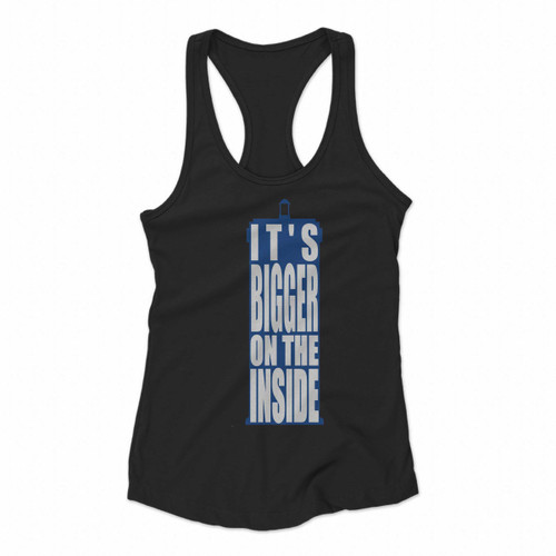 It Is Bigger On The Inside Tardis Dr Who Women Racerback Tank Tops