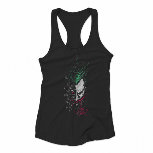 Joker Ha Ha Ha Why So Serious Am Only Women Racerback Tank Tops