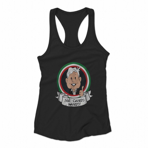 Me Canso Ganso Poster Amlo La Esperanza De Mexico Women Racerback Tank Tops