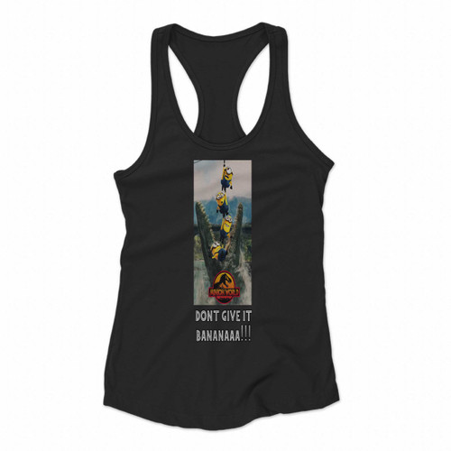 Minion World Dont Give It Bananaaaa Women Racerback Tank Tops