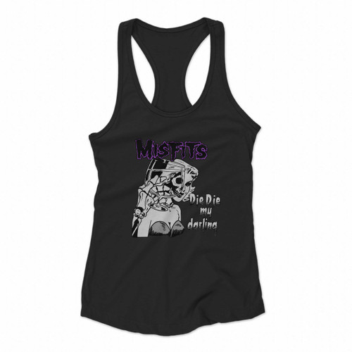 Misfits Die Die My Darling Women Racerback Tank Tops