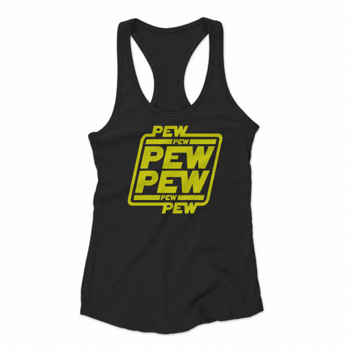 Pew Pew Pew Funny Women Racerback Tank Tops