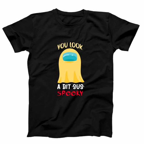 You Look A Bit Spooky Among Us Halloween Ghost Yellow Ghost Man's T-Shirt Tee