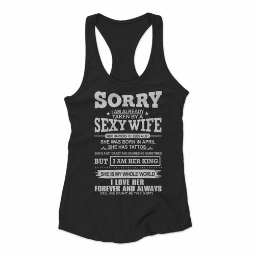 Sorry I Am Already Taken By Sexy Wife Was Born In April Women Racerback Tank Tops