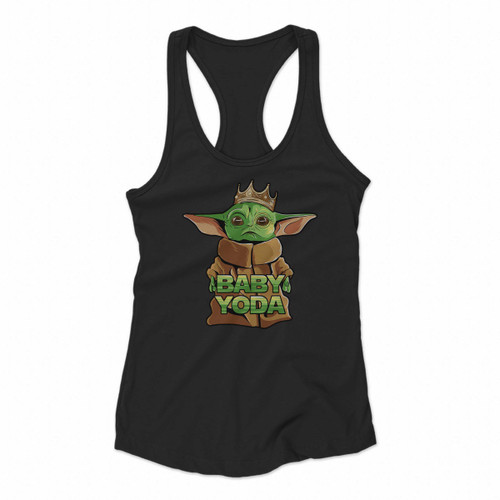 Star Wars The King Of Baby Yoda Women Racerback Tank Tops