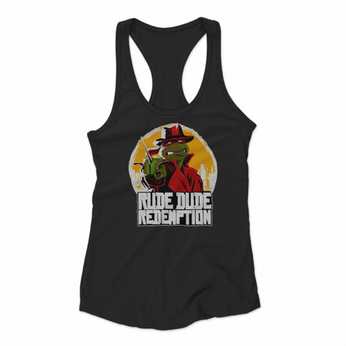 Tmnt Ninja Turtle Rude Dude Redemption Women Racerback Tank Tops