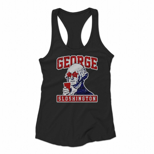 4Th July Drinking Usa President George Washington Sloshington Women Racerback Tank Tops