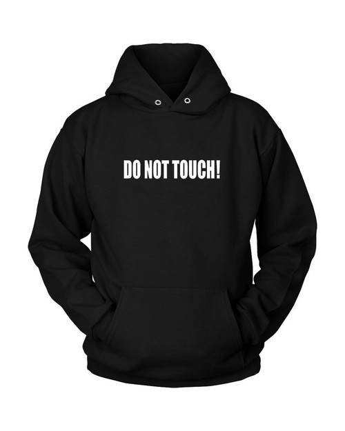Do Not Touch Unisex Hoodie
