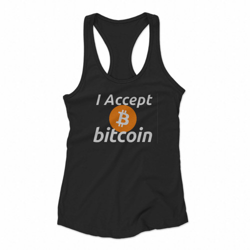I Accept Bitcoin Women Racerback Tank Tops