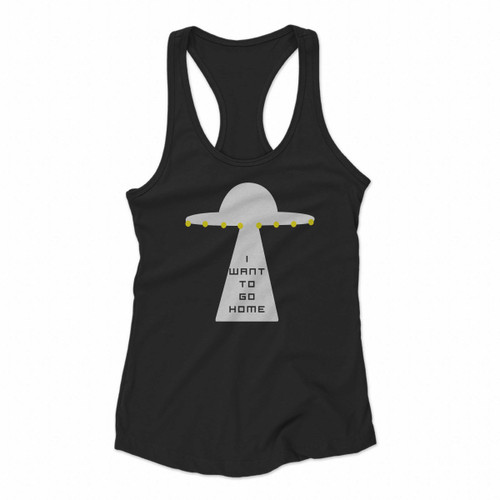 I Want To Go Home Space Ufo Alien Women Racerback Tank Tops