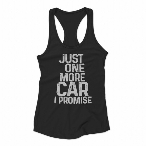 Just One More Car I Promise Women Racerback Tank Tops