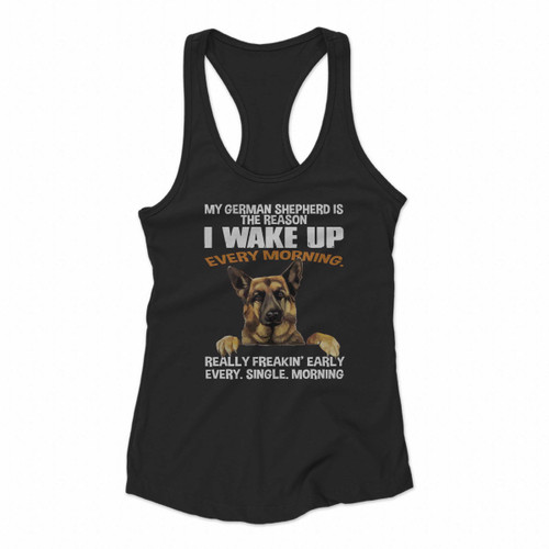 My German Shepherd The Reason I Wake Up Every Morning Women Racerback Tank Tops