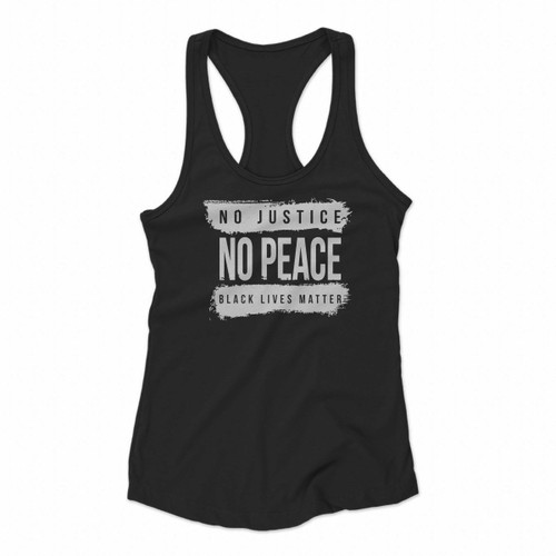 No Justice No Peace Black Lives Matter Women Racerback Tank Tops