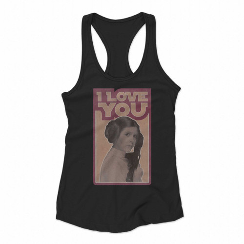 Princess Leia Quote I Love You Women Racerback Tank Tops