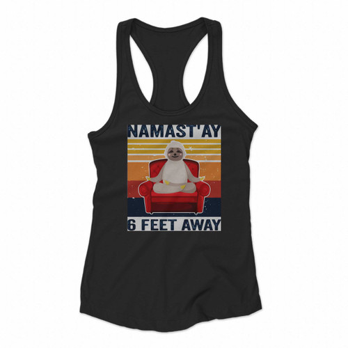 Sloth Namast Ay 6 Feet Away Women Racerback Tank Tops