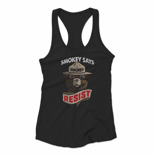 Smokey Says Resist Anti Trump Protest Science March March For Science Climate Change National Park Protest Women Racerback Tank Tops