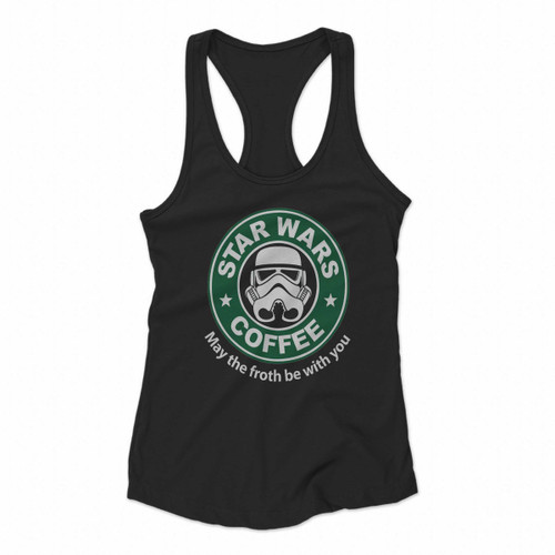 Star Wars Coffee Stormtrooper Starbucks Coffee Parody Art Women Racerback Tank Tops