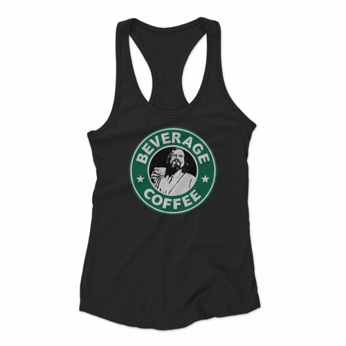 The Big Lebowski Russian Starbucks Coffee Funny Women Racerback Tank Tops