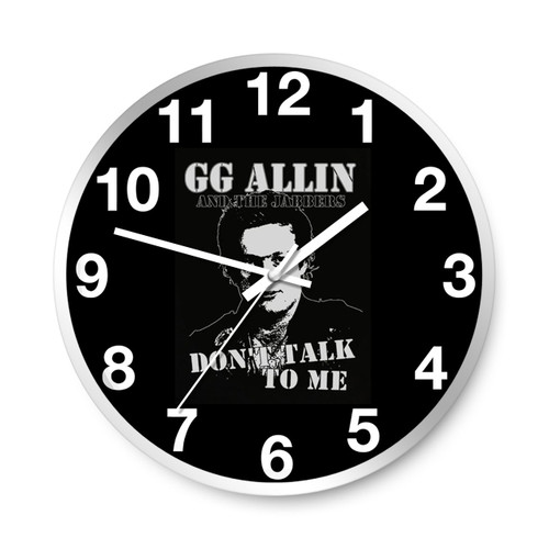 Gg Allin Dont Talk To Me Wall Clocks