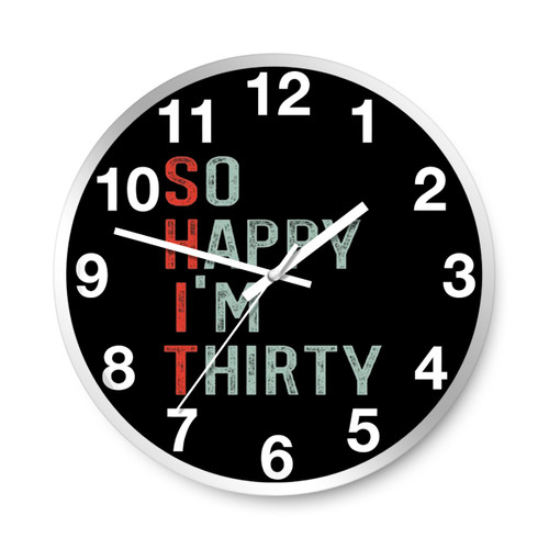 So Happy I Am Thirty Wall Clocks