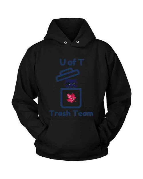 Uoft Trash Team Unisex Hoodie Uoft Trash Team Unisex Hoodie