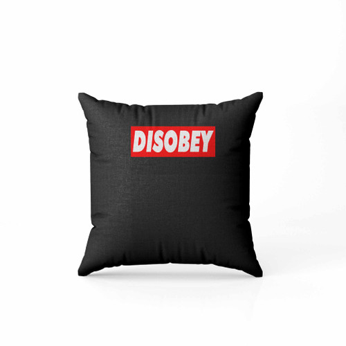 Disobey Suprame Pillow Case Cover